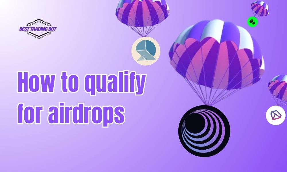 How to qualify for airdrops