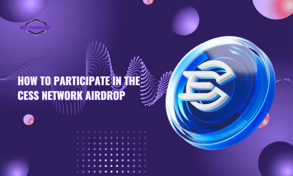How to participate in the CESS network airdrop